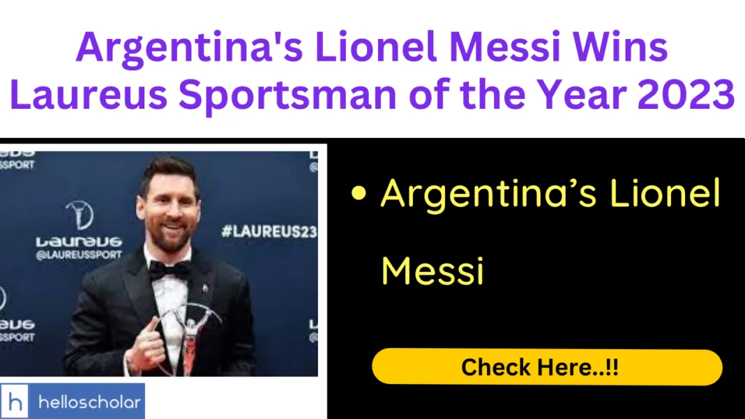 Argentina's Lionel Messi Wins Laureus Sportsman of the Year 2023