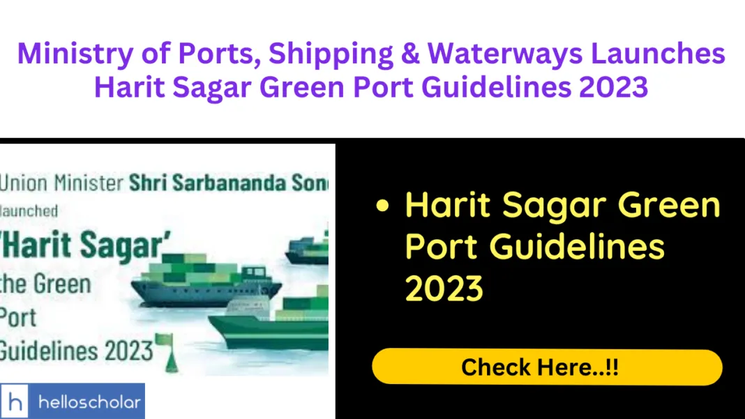Ministry of Ports, Shipping & Waterways Launches Harit Sagar Green Port Guidelines 2023